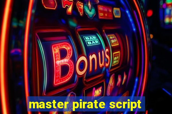 master pirate script